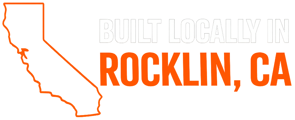 built locally in rocklin, ca